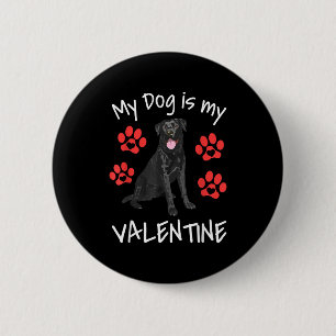 My Dog Is My Valentine Funny Black Lab Cute Dog Pa 6 Cm Round Badge