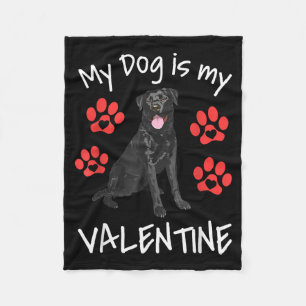 My Dog Is My Valentine Funny Black Lab Cute Dog Pa Fleece Blanket