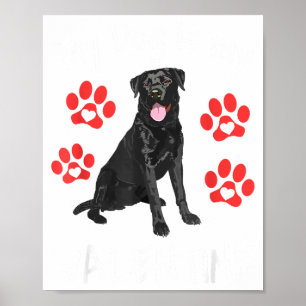 My Dog Is My Valentine Funny Black Lab Cute Dog Pa Poster