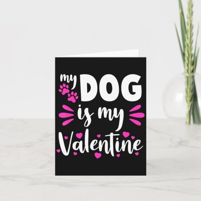My Dog Is My Valentine Funny Girls Women Valentine Card (Front)