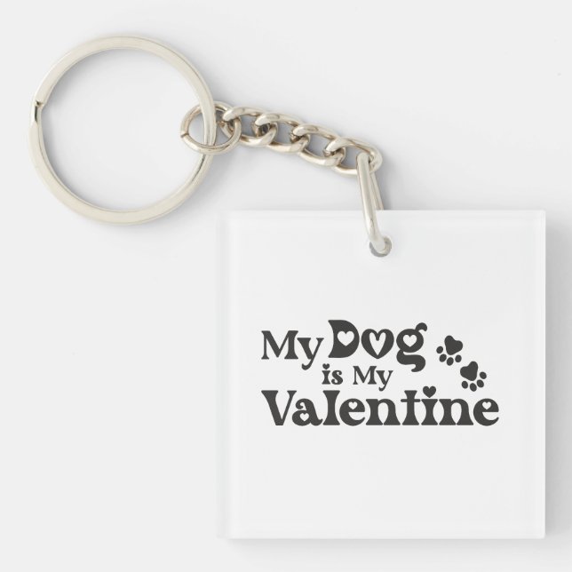 My Dog is My Valentine - Funny Pet Lover Hearts &  Key Ring (Front)
