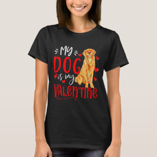 My Dog Is My Valentine Golden Retriever Valentines T-Shirt