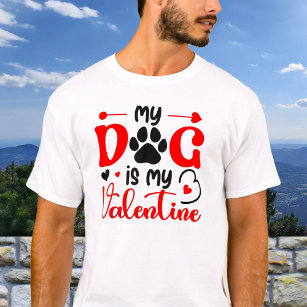 My Dog Is My Valentine Heart Paws T-Shirt