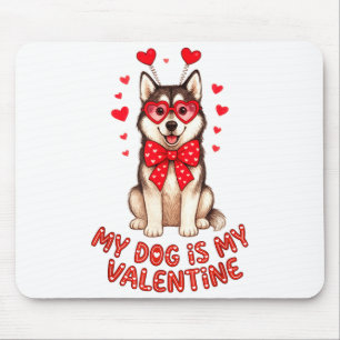 My Dog Is My Valentine Husky Heart Gles Valentines Mouse Mat