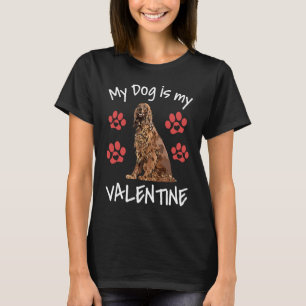 My Dog Is My Valentine  Irish Setter Cute Dog Paw  T-Shirt