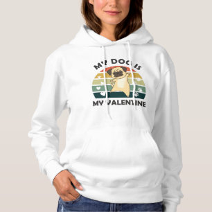 My Dog Is My Valentine Pug Dogs Heart Hoodie