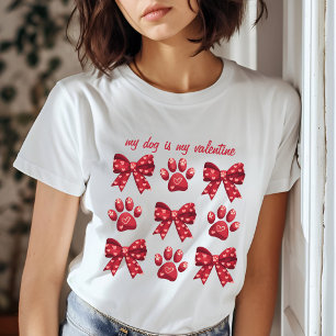 My Dog Is My Valentine Red Bow Paws T-Shirt