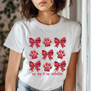 My Dog Is My Valentine Red Bow Paws T-Shirt