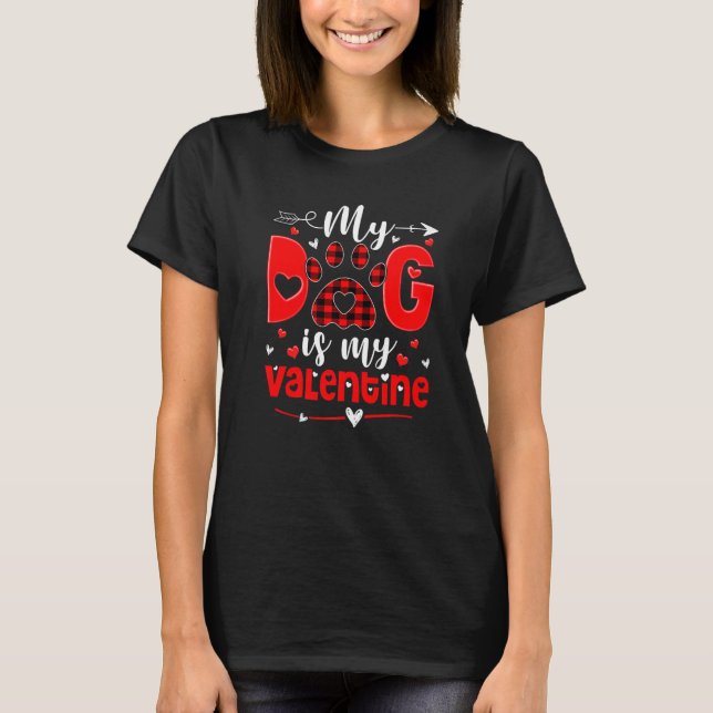 My Dog is My Valentine Shirt Buffalo Plaid Gift Gi (Front)
