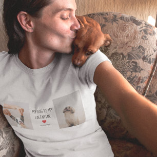My Dog Is My Valentine   Two Dog Photos  T-Shirt
