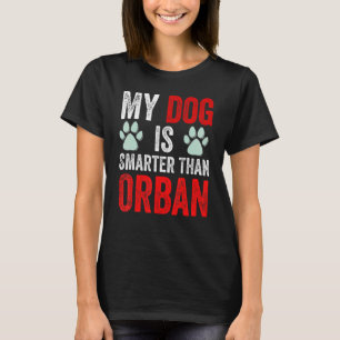 My Dog Is Smarter Than Your Prime Minister Viktor T-Shirt