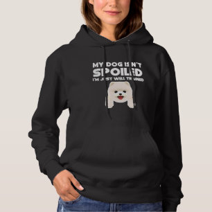 My Dog Isn T Spoiled I M Well Trained Pomeranian Hoodie