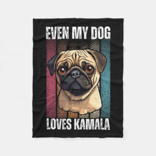 My Dog Loves Kamala Pug Lovers  Fleece Blanket
