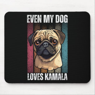 My Dog Loves Kamala Pug Lovers  Mouse Mat