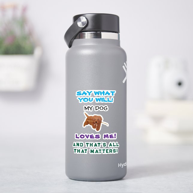 My Dog Loves Me Personalised (HydroFlask)