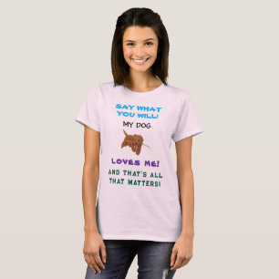 My Dog Loves Me T-Shirt