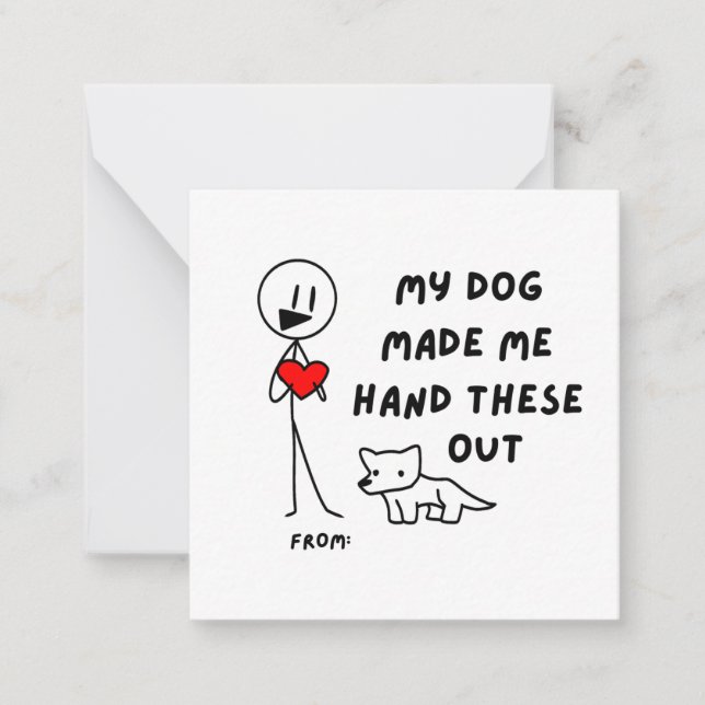 My Dog Made Me Hand These Out Valentines Card (Front)