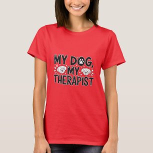 My Dog, My Therapist Cute Dog Lover Tee for Girls 