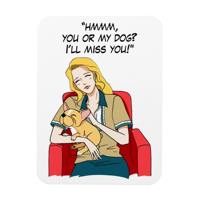 My dog or you? magnet (Vertical)