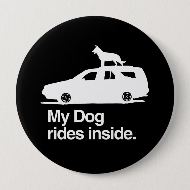 My dog rides inside -.png 10 cm round badge (Front)