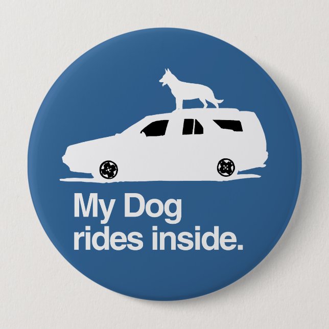 My dog rides inside -.png 10 cm round badge (Front)