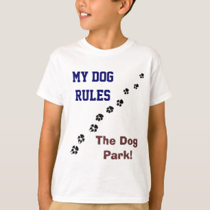 My dog rules the Dog Park T-shirt
