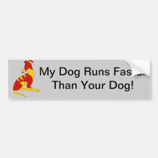 MY DOG RUNS FASTER THAN YOUR DOG - STICKER