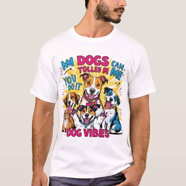 My Dog Said So - Old Vibe Pet Humor Design T-shirt (Front)