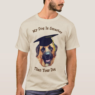 My Dog Smarter Than Yours Mastiff Funny  T-Shirt