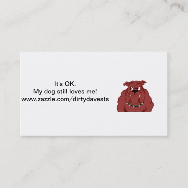 My dog still loves me business cards (Front)