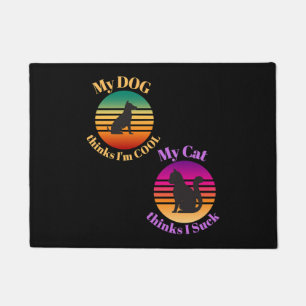 My DOG Think Cool Cat Thinks I Suck Doormat