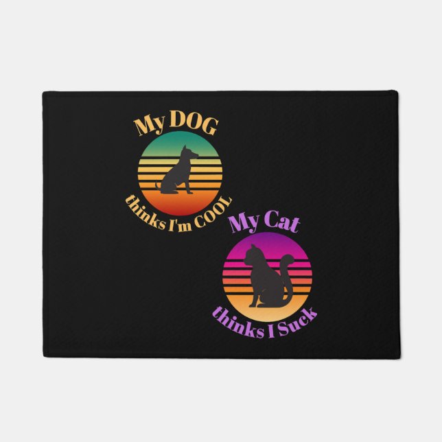 My DOG Think Cool Cat Thinks I Suck Doormat (Front)