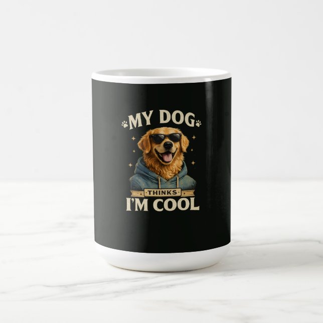 My Dog think i am cool Coffee Mug (Center)
