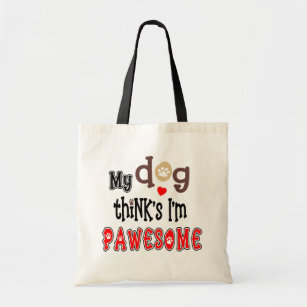 My Dog Thinks I’m Pawesome Fun Typography Tote Bag