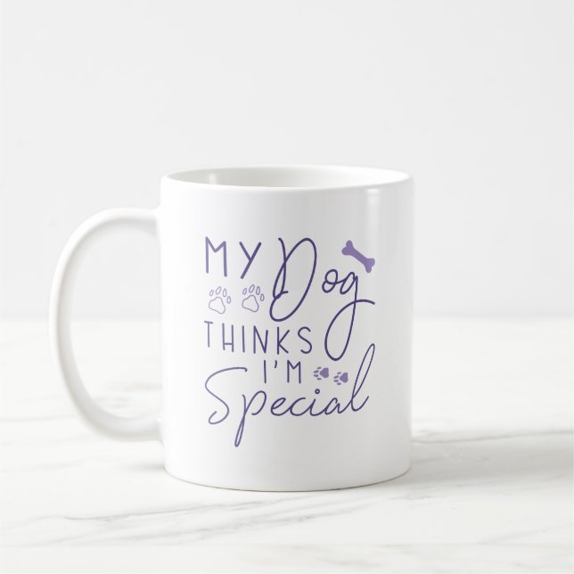 My Dog Thinks I’m Special Coffee Mug (Left)