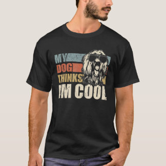 My Dog Thinks I'm Cool Afghan Hound Dad Mom   Retr T-Shirt