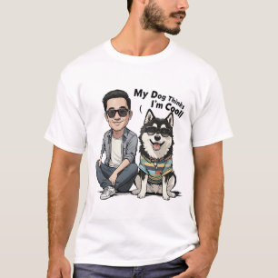 My Dog Thinks I'm Cool Cotton Tee