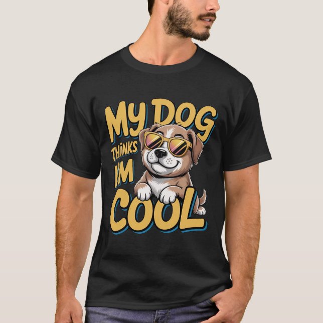 My Dog Thinks I'm Cool – Golden Retriever Cartoon  T-Shirt (Front)