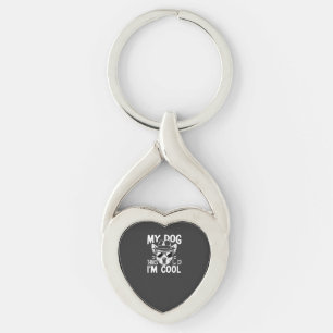 My Dog Thinks I'm Cool Key Ring