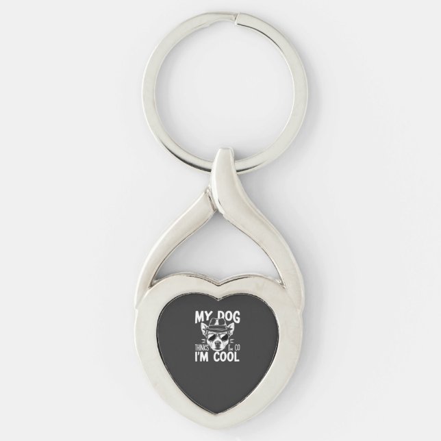My Dog Thinks I'm Cool  Key Ring (Front)