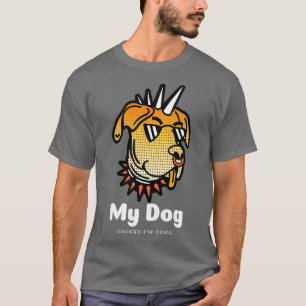 My Dog Thinks Im Cool Pit Bull Punk Rocker T-Shirt