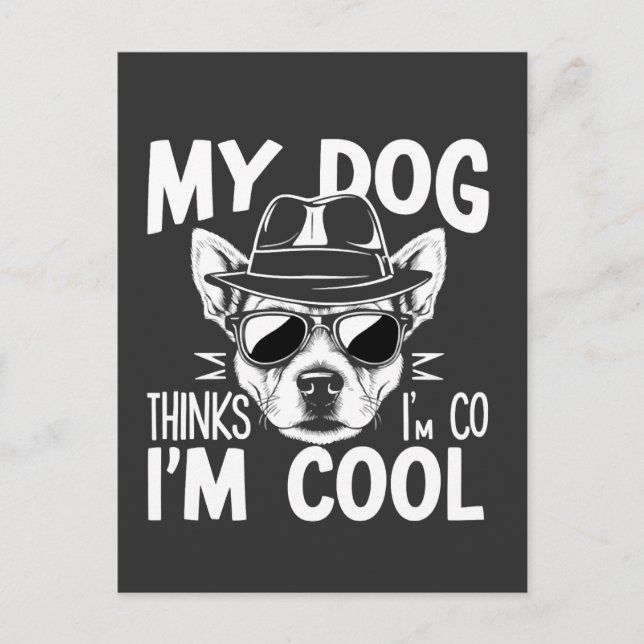 My Dog Thinks I'm Cool  Postcard (Front)