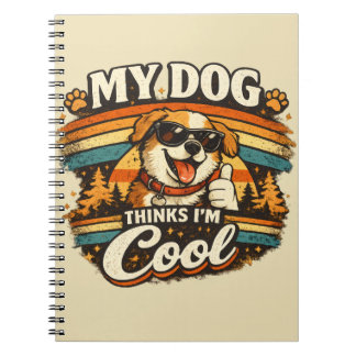 My Dog Thinks I'm Cool Retro Dog Art Notebook