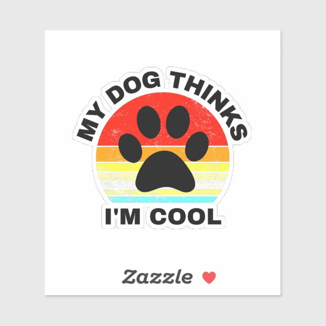 My Dog Thinks I'm Cool Sticker (Sheet)