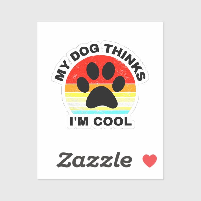 My Dog Thinks I'm Cool Sticker (Sheet)