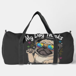 My Dog Thinks I'm Cool That's All That Matters Duffle Bag