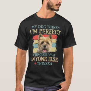 My Dog Thinks I'm Perfect Cairn Terrier Dog Retro  T-Shirt