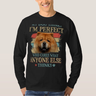 My Dog Thinks I'm Perfect Chow Chow Dog Retro Styl T-Shirt