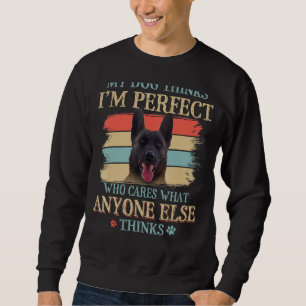 My Dog Thinks I'm Perfect Dutch Shepherd Dog Retro Sweatshirt