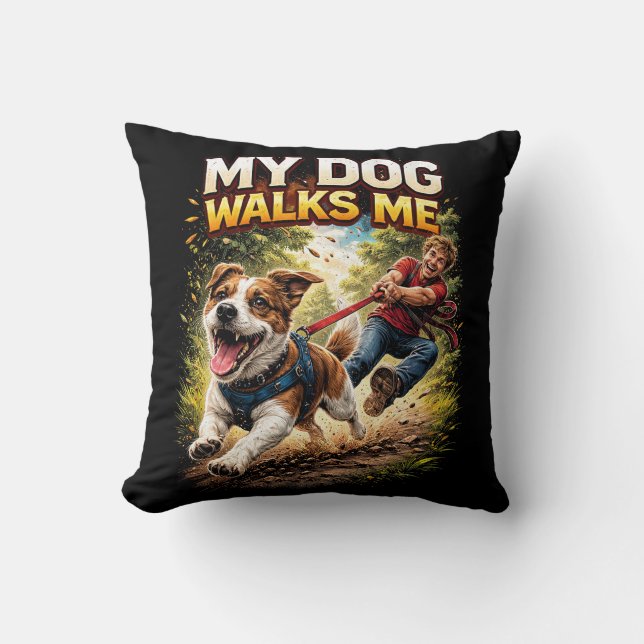 My Dog Walks Me Cushion (Front)